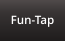 Fun-Tap