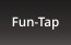 Fun-Tap